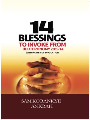 cover image of 14 Blessings to Invoke: From Deuteronomy 28:1-14 With Prayer of Invocation